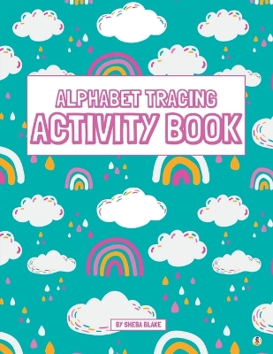 Alphabet Tracing Activity Book: Practice Pen Control with Letters - Traceable Letters for Pre-K and Kindergarten for Ages 3-5