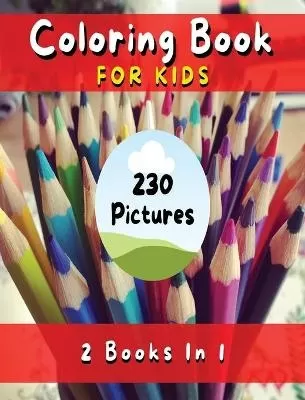 Coloring Book for Kids with Fun, Simple and Educational Pages. 230 Pictures to Paint (English Version): Fun with Flowers, Plants, People, Prehistoric Animals and Much More - Coloring Activity Book!
