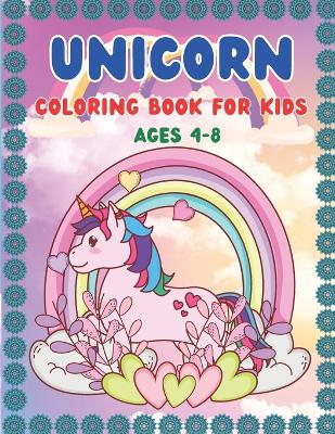Unicorn Coloring Book for Kids Ages 4-8: Kids Coloring Book Gift (Coloring Books for Girls)