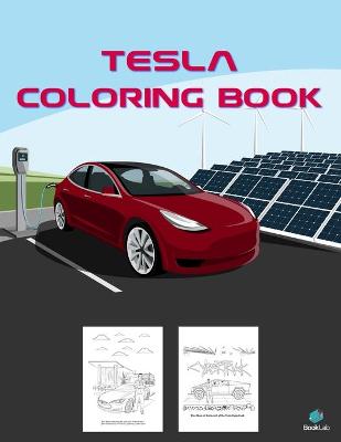 Tesla Coloring Book: Greatest Electric Cars Coloring Book for Adults and Kids - hours of coloring fun! (Super Car Coloring Books)