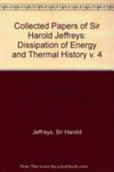 Collected Papers of Sir Harold Jeffreys: v. 4: Dissipation of Energy and Thermal History
