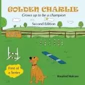 Golden Charlie: Grows up to be a Champion