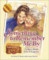 Something to Remember Me by: An Illustrated Story for Young and Old