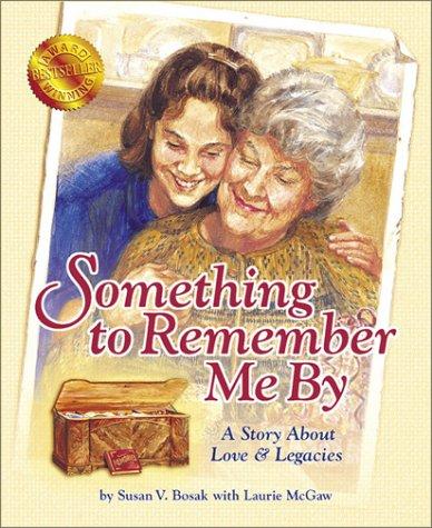 Something to Remember Me by: An Illustrated Story for Young and Old