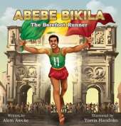 Abebe Bikila: The Barefoot Runner