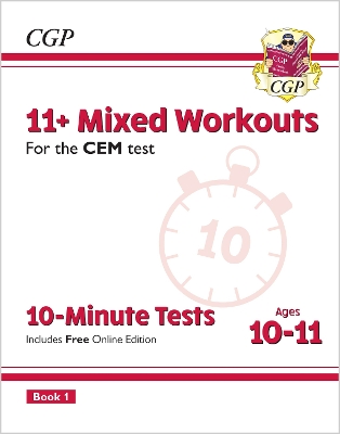 11+ CEM 10-Minute Tests: Mixed Workouts - Ages 10-11 Book 1 (with Online Edition): for the 2025 exams