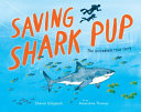 Saving Shark Pup: The amazing true story