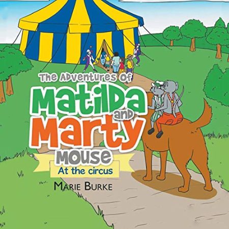 The Adventures Of Matilda and Marty Mouse: At The Circus