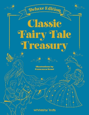 Classic Fairy Tale Treasury: Deluxe Edition