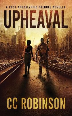 Upheaval: A Post-Apocalyptic Prequel Novella