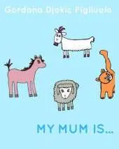 My Mum Is ...