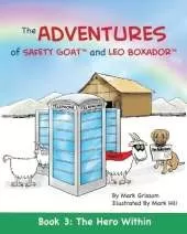 The Adventures of Safety Goat and Leo Boxador: Book 3: The Hero Within