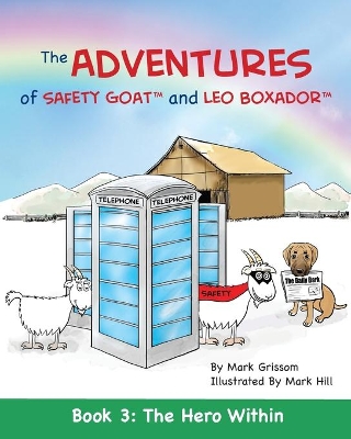 The Adventures of Safety Goat and Leo Boxador: Book 3: The Hero Within