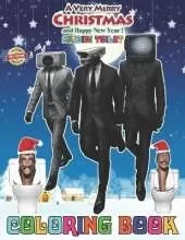 skibidi toilet Coloring Book Christmas: A cool skibidi toilet Coloring Bookfor Kids ages 2-4,4-8,8-12, Girls and Adults (Relax and Enjoy)