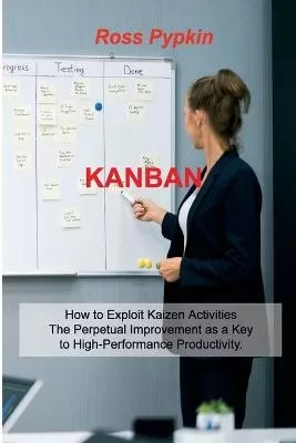 Kanban: Six Sigma - Startup - Enterprise - Analytics 5s Methodologies. Exploits Kaizen System for Perpetual Improvement. Exploits Kanban System for Optimize Workflow.