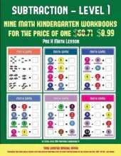 Pre K Math Lesson (Kindergarten Subtraction/Taking Away Level 1): 30 Full Color Preschool/Kindergarten Subtraction Worksheets That Can Assist with Understanding of Math (Includes 8 Additional PDF Books Worth $60.71)