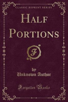 Half Portions (Classic Reprint)
