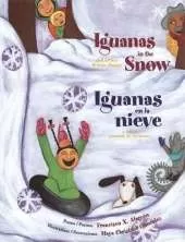 Iguanas in the Snow/Iguanas en la Nieve: And Other Winter Poems/Y Otros Poemas de Invierno