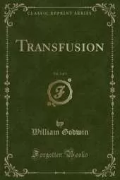 Transfusion, Vol. 2 of 3 (Classic Reprint)