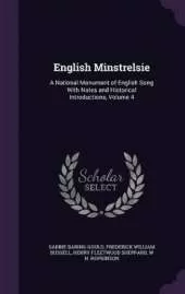 English Minstrelsie: A National Monument of English Song With Notes and Historical Introductions, Volume 4