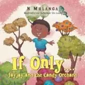 If Only....: Jayjay and the Candy Orchard