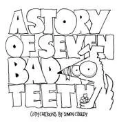 A Story of Seven Bad Teeth: A sad but true life experience for Cody