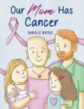 Our Mom Has Cancer