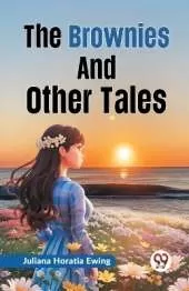 The Brownies and Other Tales
