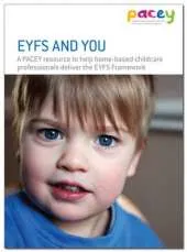 EYFS and You: A Pacey Resource to Help Home-Based Childcare Professionals Deliver the EYFS Framework