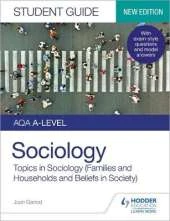 AQA A-level Sociology Student Guide 2: Topics in Sociology (Families and households and Beliefs in society)
