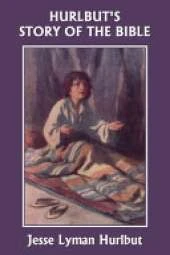 Hurlbut's Story of the Bible (Yesterday's Classics)