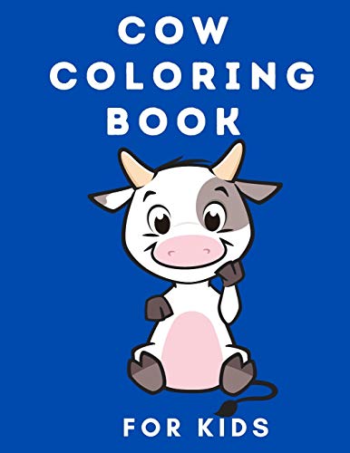 Cow Coloring Book: Coloring Books for Children - Kids Colouring Book with Cute Cows - Animal Coloring Book for Kids 4-8 Years Old - Activity Book