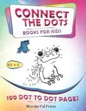 Connect the Dots: Connect The Dots For Kids Ages 4-8: 100 Dot-to-Dot Puzzles for Fun and Learning. A Fun Book Filled With Cute Animals, Cars, Spaceship, Airplanes, Fruits, Flowers & More!