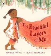 The Beautiful Layers of Me: Winner of the Inclusive Books for Children Award. An empowering story of culture, confidence and traditional dress for ages 3-6.