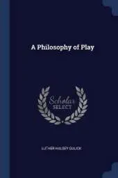 A Philosophy of Play