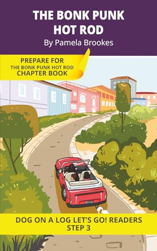 The Bonk Punk Hot Rod: Short Decodable Books Prepare Students for Reading DOG ON A LOG Decodable Chapter Books. For Beginning Readers and Students with Dyslexia. (Step 3--ng, -nk)