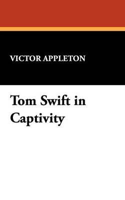 Tom Swift in Captivity