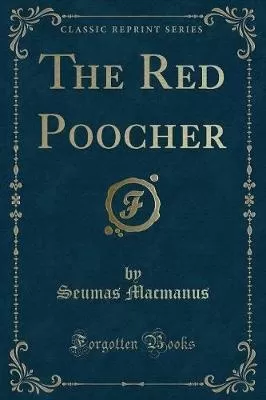 The Red Poocher (Classic Reprint)
