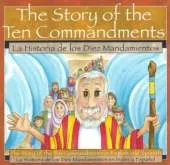 The Story of the Ten Commandments / La Historia de los Diez Mandamientos: The Story of the Ten Commandments in English and Spanish
