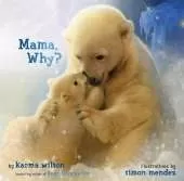 Mama, Why?