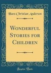 Wonderful Stories for Children (Classic Reprint)