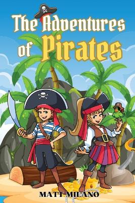 The Adventures of Pirates: A Collection of Pirates´ Short Stories about motivation, dreams and friendship