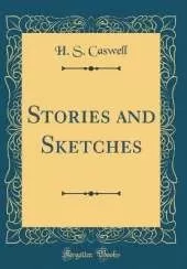 Stories and Sketches (Classic Reprint)