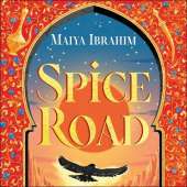Spice Road: the absolutely explosive epic YA fantasy romance set in an Arabian-inspired land