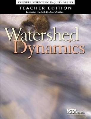 Watershed Dynamics, Teacher Edition: Cornell Scientific Inquiry Series