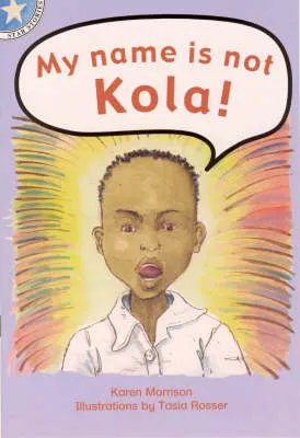 My Name is Not Kola!