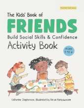 The Kids' Book of Friends Activity Book: Build Kindness, Confidence & Social-Emotional Skills (The Kids' Books of Social Emotional Learning)