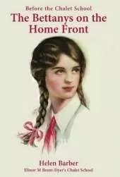 Before the Chalet School: The Bettanys on the Home Front