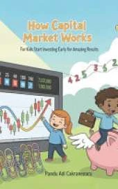 How Capital Market Works for Kids: Start Investing Early for Amazing Results