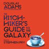 The Hitchhiker's Guide to the Galaxy: the comedy sci-fi classic, read by Stephen Fry